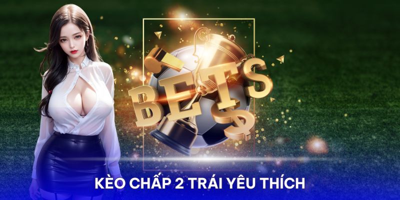 Cược Đội Nhà Dưới Chấp 2: Chiến Thuật Dành Cho Kẻ Thách Thức